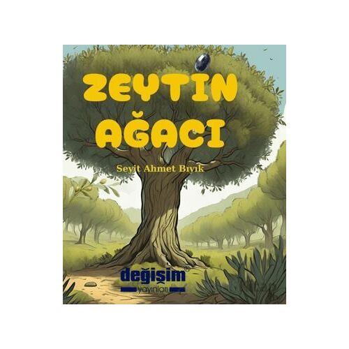 Zeytin Ağacı - Seyit Ahmet Bıyık - Değişim Yayınları