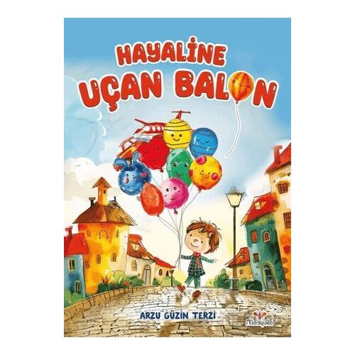 Hayaline Uçan Balon - Arzu Güzin Terzi - Mosquito Yayınları