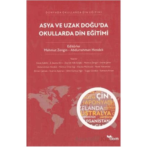 Asya ve Uzak Doğu’da Okullarda Din Eğitimi - Abdurrahman Hendek - Dem Yayınları
