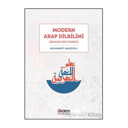 Modern Arap Dilbilimi - Muhammet Abazoğlu - Akdem Yayınları