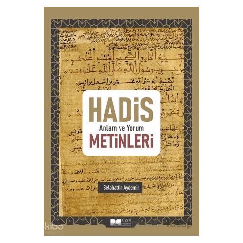 Hadis Anlam ve Yorum Metinleri - Selahattin Aydemir - Siyer Yayınları