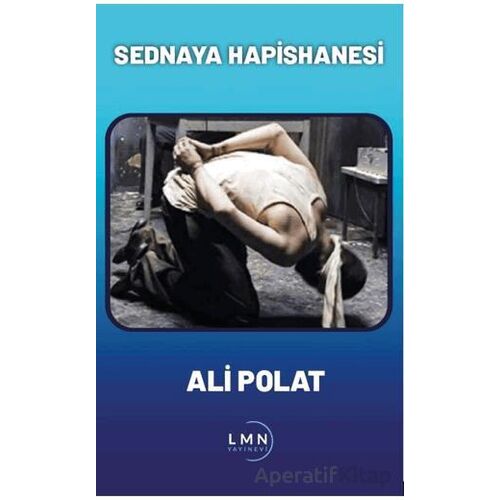 Sednaya Hapishanesi - Ali Polat - Liman Yayınevi