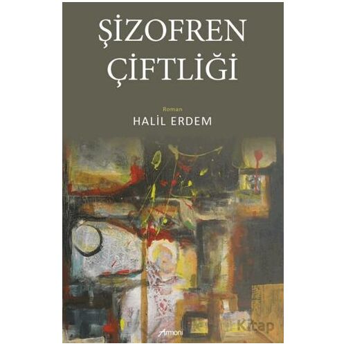 Şizofren Çiftliği - Halil Erdem - Armoni Yayıncılık