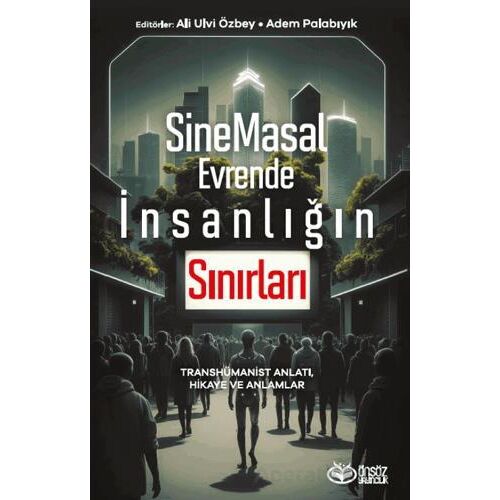 SineMasal Evrende İnsanlığın Sınırları - Kolektif - Önsöz Yayıncılık