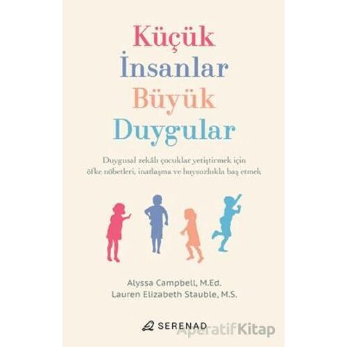 Küçük İnsanlar, Büyük Duygular - Alyssa Campbell - Serenad Yayınevi