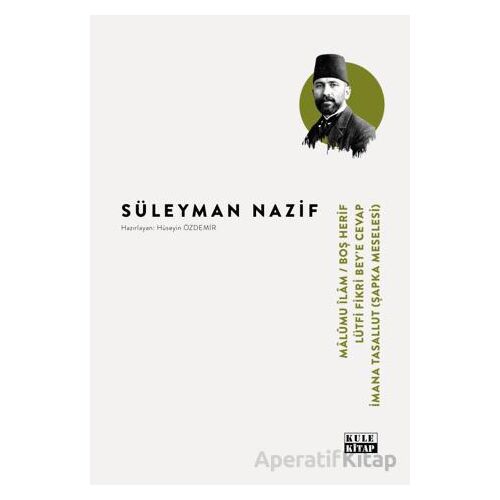 Malumu İlam-Boş Herif-Lütfi Fikri Bey-İmana Tasallut - Süleyman Nazif - Kule Kitap