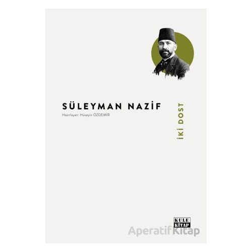 İki Dost - Süleyman Nazif - Kule Kitap