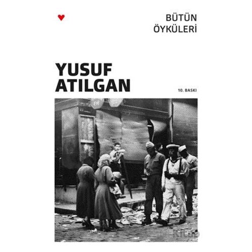 Bütün Öyküleri - Yusuf Atılgan - Can Yayınları