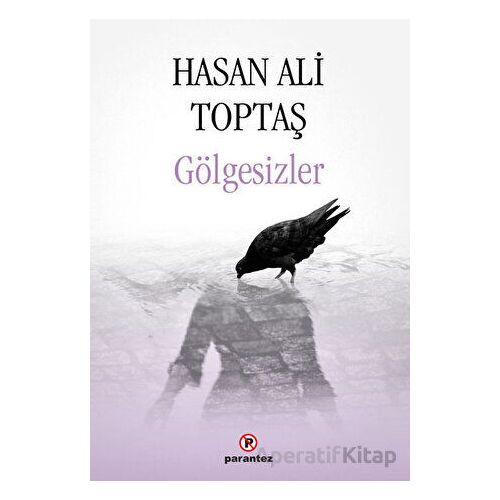 Gölgesizler - Hasan Ali Toptaş - Parantez Yayınları