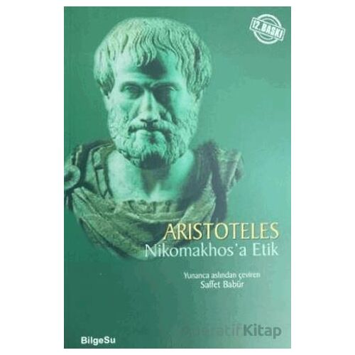 Nikomakhosa Etik - Aristoteles - BilgeSu Yayıncılık