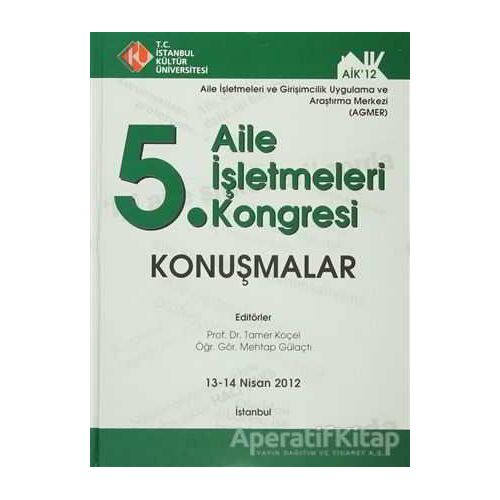 5. Aile İşletmeleri Kongresi : Konuşmalar (13 - 14 Nisan 2012)