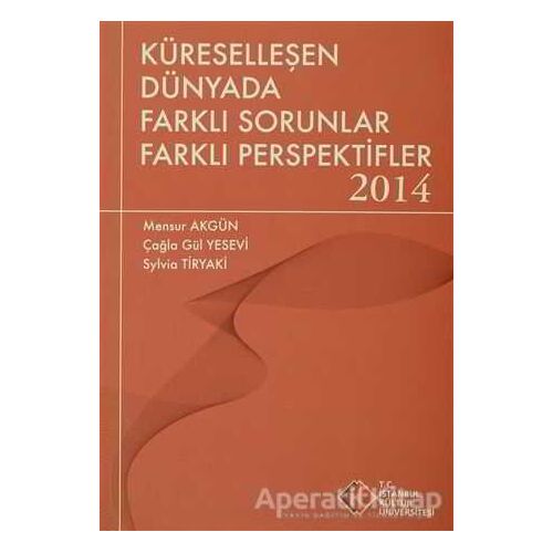 Küreselleşen Dünyada Farklı Sorunlar Farklı Perspektifler 2014