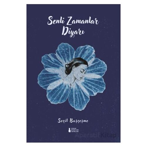 Senli Zamanlar Diyarı - Seçil Başçeşme - Sokak Kitapları Yayınları