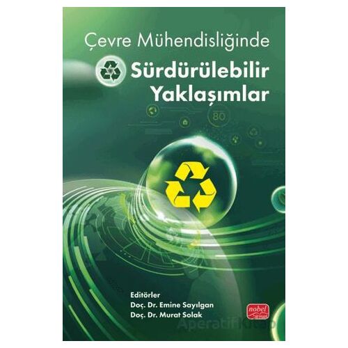 Çevre Mühendisliğinde Sürdürülebilir Yaklaşımlar - Kolektif - Nobel Bilimsel Eserler