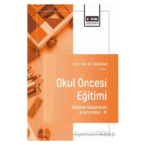 Okul Öncesi Eğitimi Alanında Uluslararası Araştırmalar- III