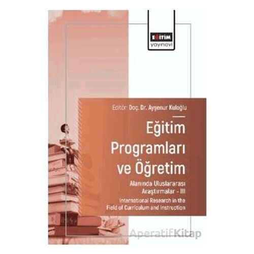 Eğitim Programları ve Öğretim Alanında Uluslararası Araştırmalar - III