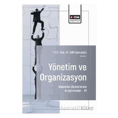 Yönetim ve Organizasyon Alanında Uluslararası Araştırmalar – IV