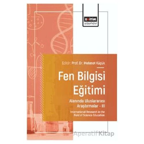 Fen Bilgisi Eğitimi Alanında Uluslararası Araştırmalar III