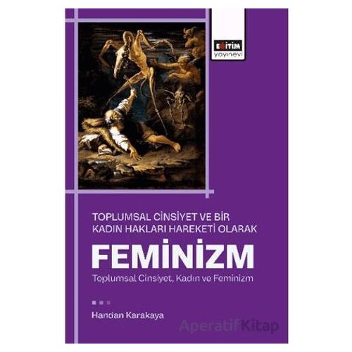 Toplumsal Cinsiyet ve Bir Kadın Hakları Hareketi Olarak Feminizm