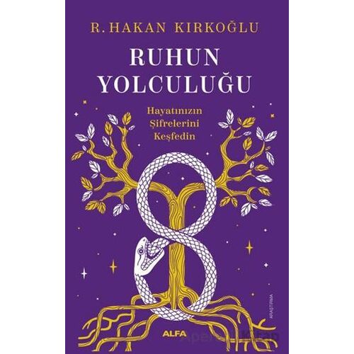 Ruhun Yolculuğu - R. Hakan Kırkoğlu - Alfa Yayınları