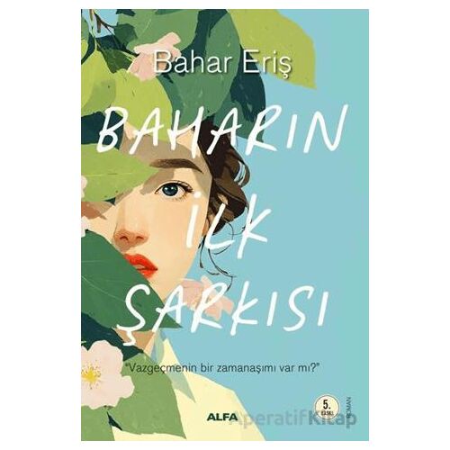 Baharın İlk Şarkısı - Bahar Eriş - Alfa Yayınları