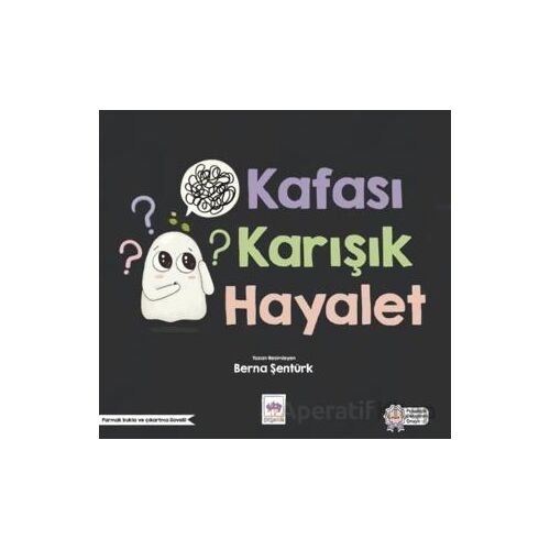 Kafası Karışık Hayalet - Berna Şentürk - Ötüken Çocuk Yayınları