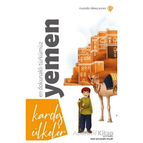 Kardeş Ülkeler En Dokunaklı Türkümüz Yemen - Mustafa Ökkeş Evren - Türkiye Diyanet Vakfı Yayınları