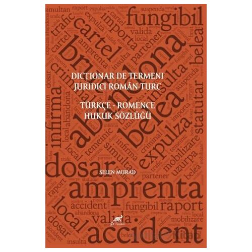 Dictionar De Termeni Juridici Roman-Turc Türkçe Romence Hukuk Sözlüğü