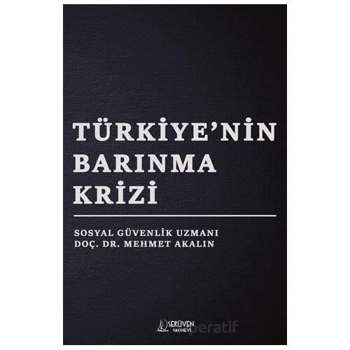 Türkiye’nin Barınma Krizi - Mehmet Akalın - Serüven Yayınevi