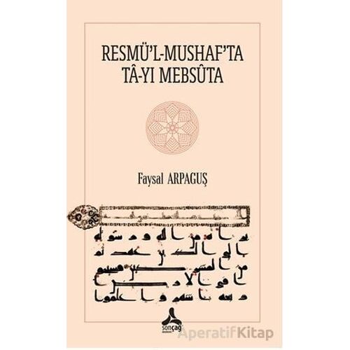 Resmü’l-Mushaf’ta Ta-Yı Mebsuta - Faysal Arpaguş - Sonçağ Yayınları