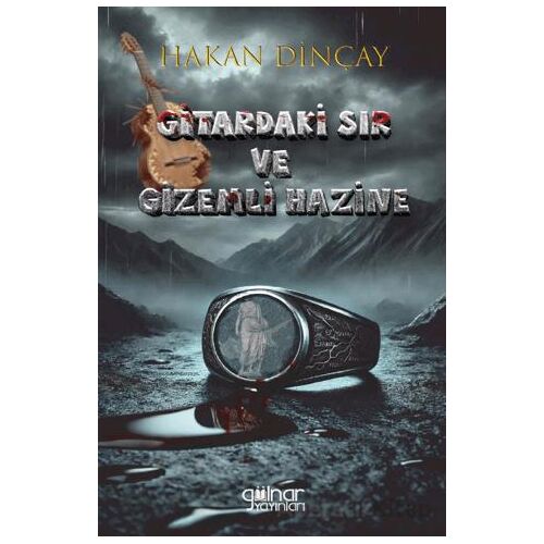 Gitardaki Sır ve Gizemli Hazine - Hakan Dinçay - Gülnar Yayınları