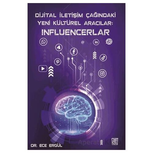 Dijital İletişim Çağındaki Yeni Kültürel Aracılar: Influencerlar - Ece Ergül - Palet Yayınları