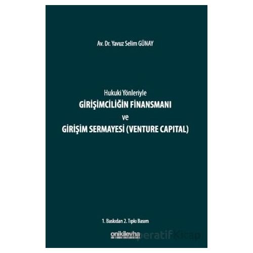 Hukuki Yönleriyle Girişimciliğin Finansmanı ve Girişim Sermayesi (Venture Capital)