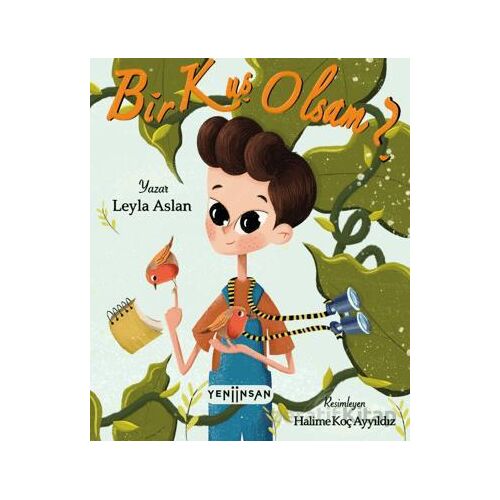 Bir Kuş Olsam? - Leyla Aslan - Yeni İnsan Yayınevi