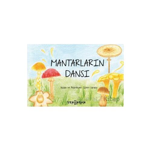 Mantarların Dansı - Gizem Sarısoy - Yeni İnsan Yayınevi