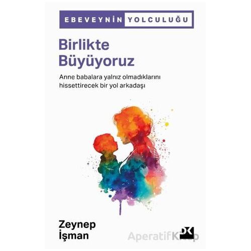 Birlikte Büyüyoruz - Zeynep İşman - Doğan Kitap