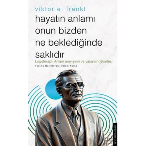 Hayatın Anlamı Onun Bizden Ne Beklediğinde Saklıdır - Kollektif - Destek Yayınları