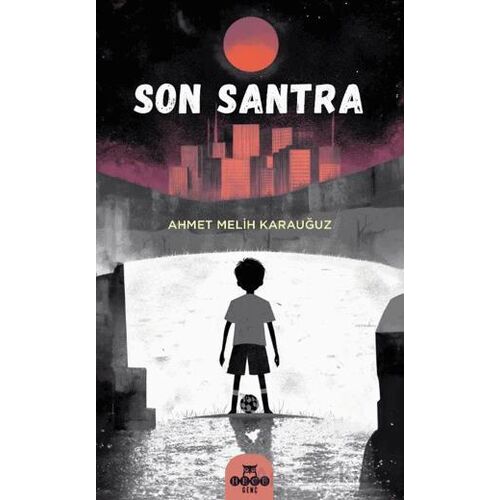 Son Santra - Ahmet Melih Karauğuz - Hece Yayınları
