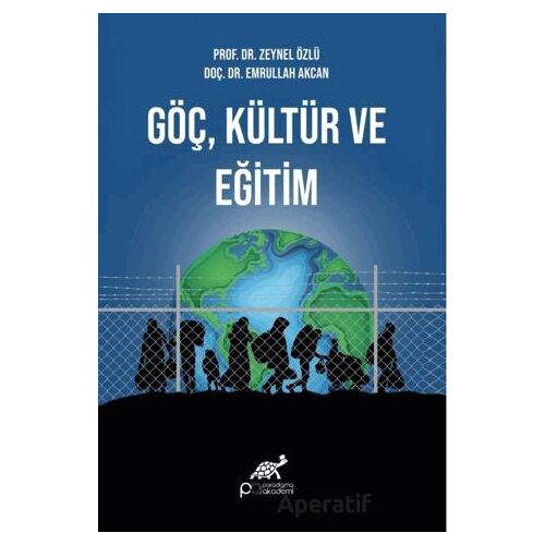 Göç, Kültür ve Eğitim - Kolektif - Paradigma Akademi Yayınları