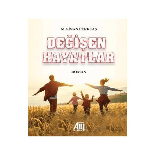 Değişen Hayatlar - M. Sinan Perktaş - Baygenç Yayıncılık