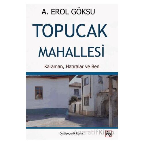 Topucak Mahallesi - A. Erol Göksu - Az Kitap