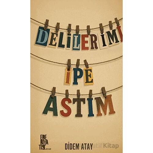 Delilerimi İpe Astım - Didem Atay - Edebiyatist