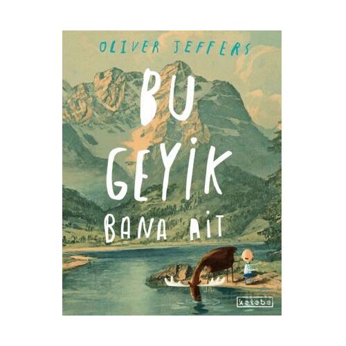 Bu Geyik Bana Ait - Oliver Jeffers - Ketebe Çocuk
