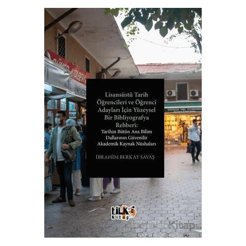 Lisansüstü Tarih Öğrencileri ve Öğrenci Adayları İçin Yüzeysel Bir Bibliyografya Rehberi: Tarihin Bü