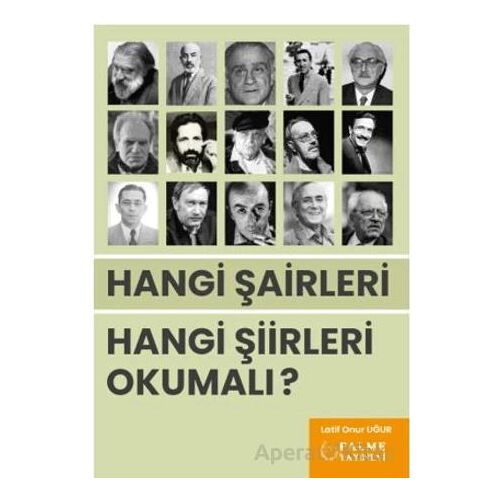 Hangi Şairleri Hangi Şiirleri Okumalı? - Latif Onur Uğur - Palme Yayıncılık