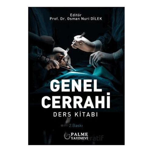 Genel Cerrahi Ders Kitabı - Osman Nuri Dilek - Palme Yayıncılık