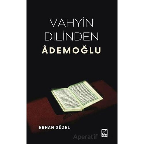 Vahyin Dilinden Ademoğlu - Erhan Güzel - Çıra Yayınları