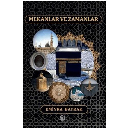 Mekanlar ve Zamanlar - Emiyra Bayrak - Herdem Kitap