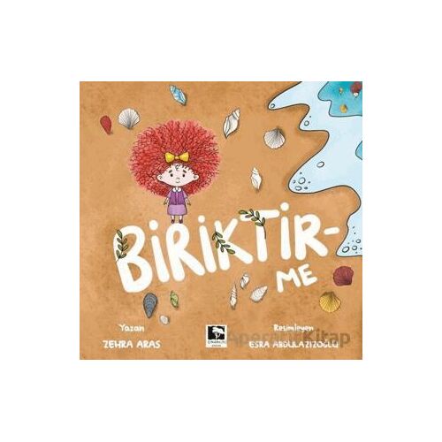 Biriktir-Me - Zehra Aras - Çınaraltı Yayınları