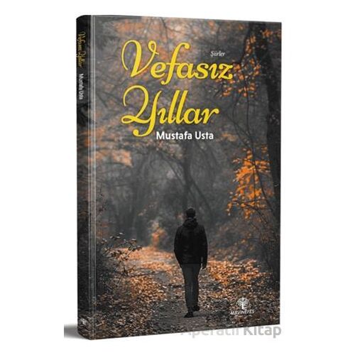 Vefasız Yıllar - Mustafa Usta - Mavi Nefes Yayınları